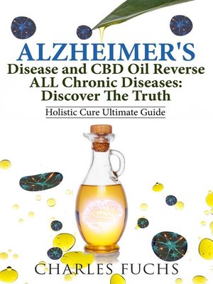 cover image of Alzheimer's Disease and CBD Oil Reverse ALL Chronic Diseases